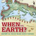 Cover Art for 9781465429407, When on Earth? by DK