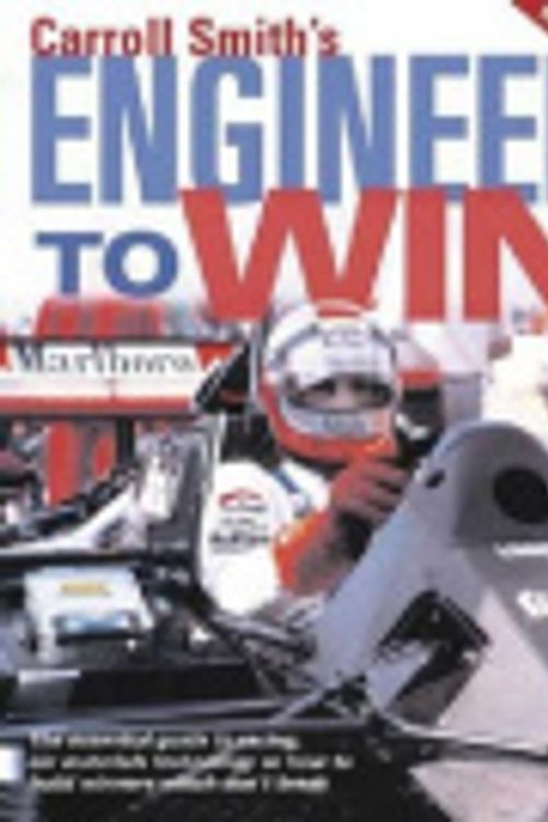 Cover Art for 9780760316245, Carroll Smith's Engineer to Win by Carroll Smith