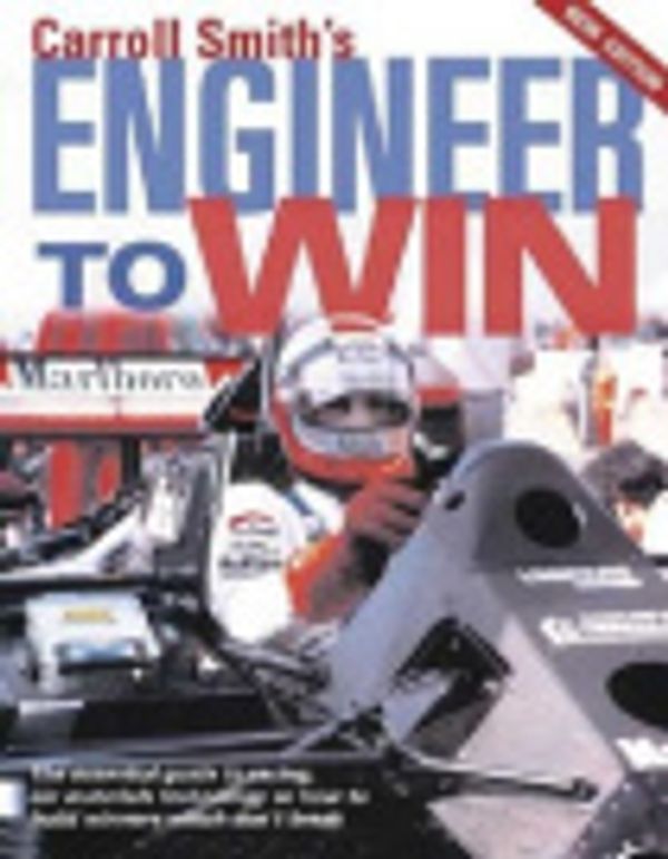 Cover Art for 9780760316245, Carroll Smith's Engineer to Win by Carroll Smith