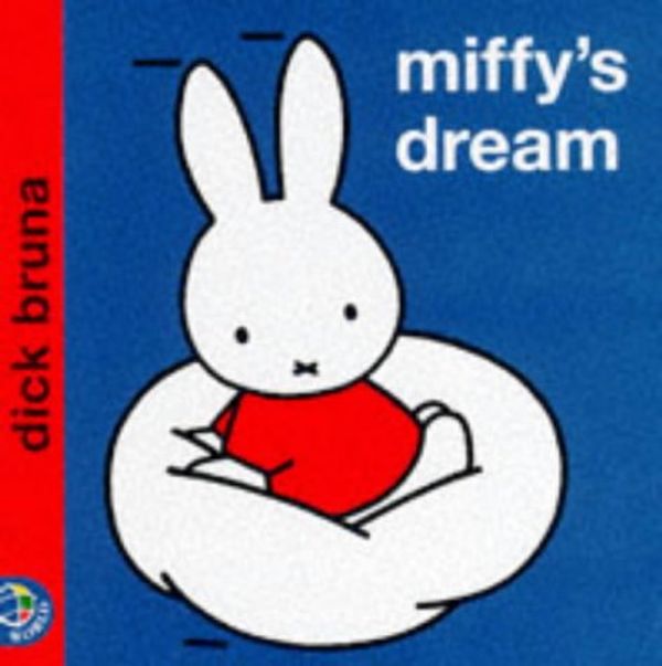 Cover Art for 9780749829858, Miffy's Dream by Dick Bruna
