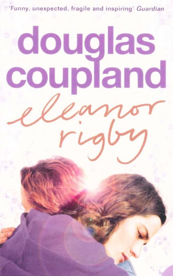 Cover Art for 9780007198757, Eleanor Rigby by Douglas Coupland
