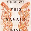 Cover Art for 9780062380876, This Savage Song by Victoria Schwab