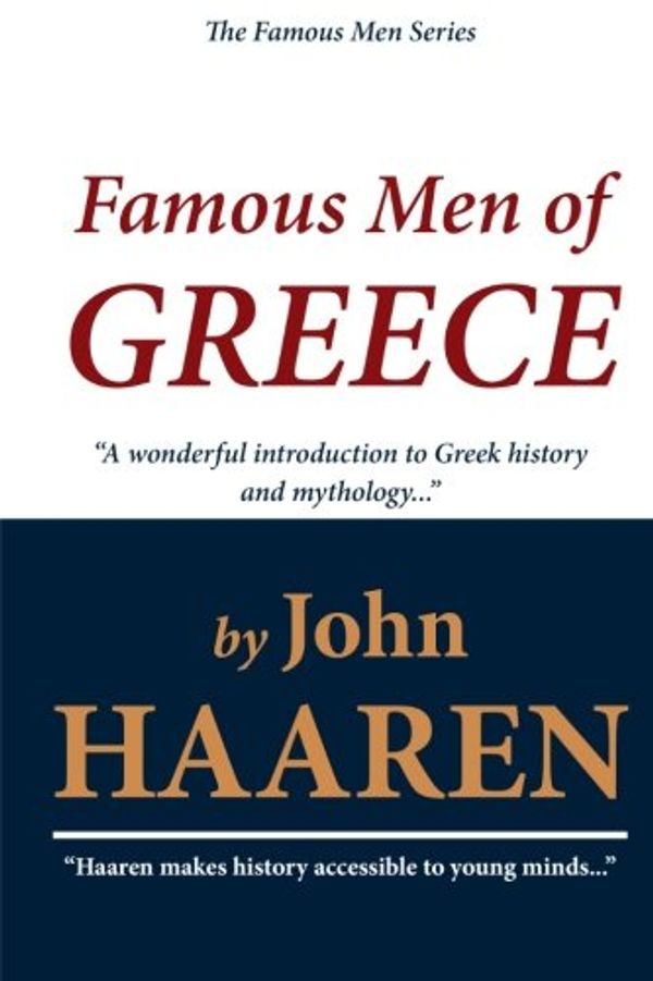 Cover Art for 9781448673148, Famous Men of Greece by John H. Haaren