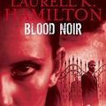 Cover Art for 9781841496917, Blood Noir (Anita Blake Vampire Hunter) by Laurell K. Hamilton