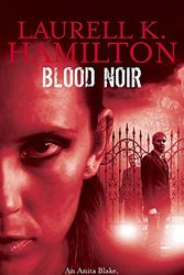 Cover Art for 9781841496917, Blood Noir (Anita Blake Vampire Hunter) by Laurell K. Hamilton