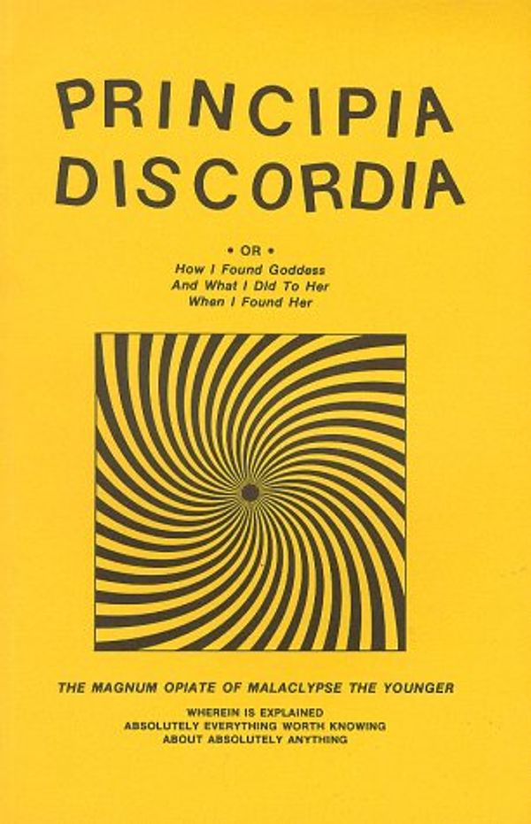 Cover Art for 9781559500401, Principia Discordia, Or, How I Found Goddess and What I Did to Her When I Found Her: The Magnum Opiate of Malaclypse the Younger by Malaclypse The Younger, Omar Khayyam Ravenhurst