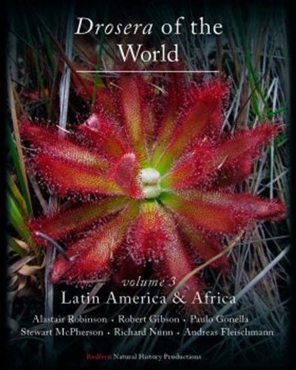 Cover Art for 9781908787187, Drosera of the World, Volume 3: Latin America & Africa. by Alastair Robinson