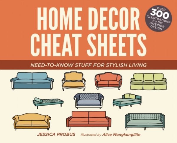 Cover Art for 9781612435541, Home Decor Cheat SheetsNeed-To-Know Stuff for Stylish Living by Jessica Probus