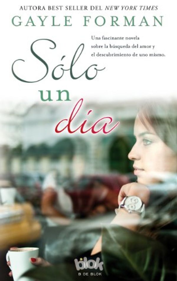 Cover Art for 9788415579557, Solo un dia / Just One Day by Gayle Forman