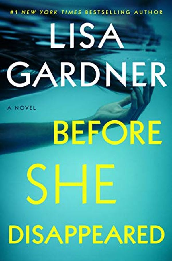 Cover Art for B08CTDKYKD, Before She Disappeared: A Novel by Lisa Gardner