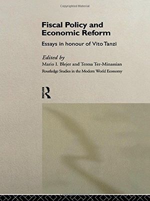 Cover Art for 9780415137393, Fiscal Policy and Economic Reforms: Essays in Honour of Vito Tanzi (Routledge Studies in the Modern World Economy) by Mario I. Blejer, Teresa Ter-Minassian