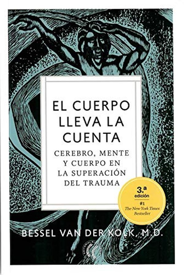Cover Art for 9788412067194, El cuerpo lleva la cuenta: Cerebro, mente y cuerpo en la superación del trauma (Spanish Edition) by Van der Kolk M.D., Bessel