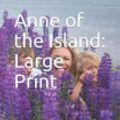 Cover Art for 9781730999611, Anne of the Island by Lucy Maud Montgomery