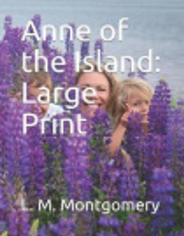 Cover Art for 9781730999611, Anne of the Island by Lucy Maud Montgomery