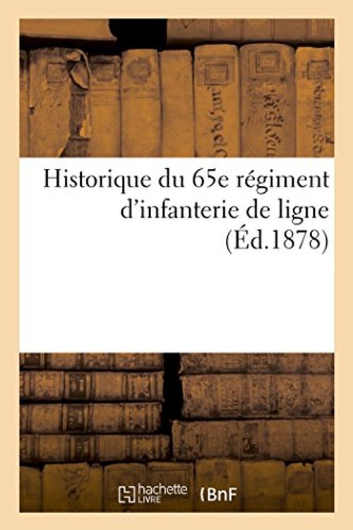 Cover Art for 9782019532505, Historique du 65e régiment d'infanterie de ligne by Tanera