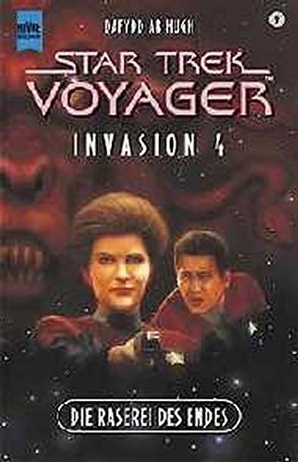 Cover Art for 9783453139954, Invasion 4. Die Raserei des Endes. Star Trek Voyager 09. by Dafydd Ab Hugh