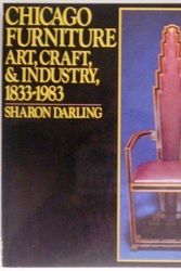 Cover Art for 9780393018189, Chicago Furniture: Art, Craft, and Industry, 1833-1983 by Sharon S. Darling