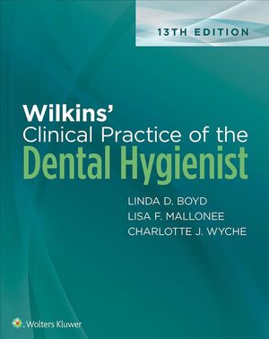 Cover Art for 9781496396273, Wilkins' Clinical Practice of the Dental Hygienist by Linda D. Boyd, Lisa F. Mallonee, Charlotte J. Wyche, Jane F. Halaris
