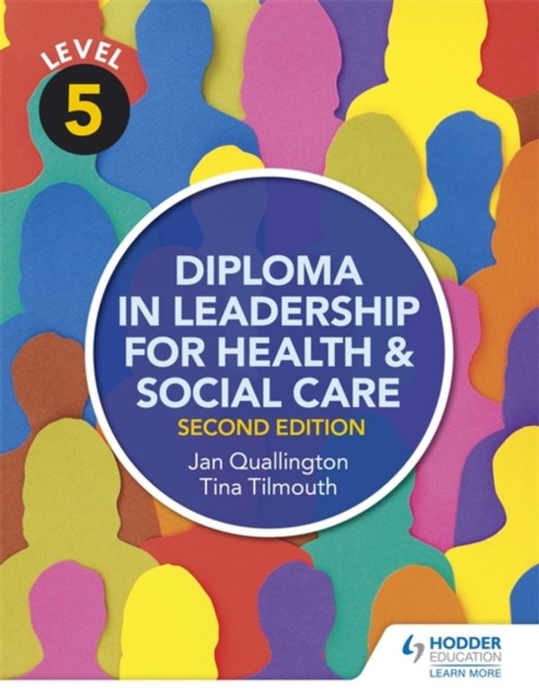 Cover Art for 9781471867927, Level 5 Diploma in Leadership for Health and Social Care 2nd Edition by Tina Tilmouth (author), Jan Quallington (author)