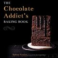Cover Art for B082RRBS28, The Chocolate Addict's Baking Book by Sabine Venier