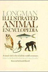 Cover Art for B000SCB9NW, LONGMAN ILLUSTRATED ANIMAL ENCYCLOPEDIA by Dr. Philip. (Editor). Whitfield