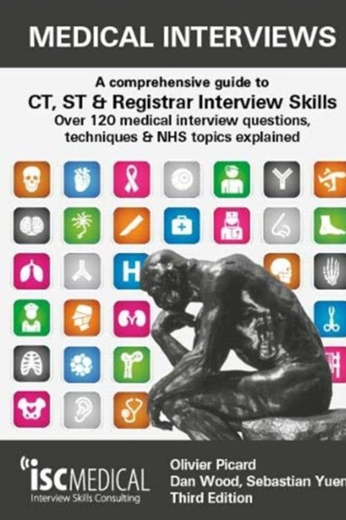 Cover Art for 9781905812240, Medical Interviews - A Comprehensive Guide to CT, ST and Registrar Interview Skills (Third Edition): Over 120 Medical Interview Questions, Techniques, and NHS Topics Explained by Olivier Picard