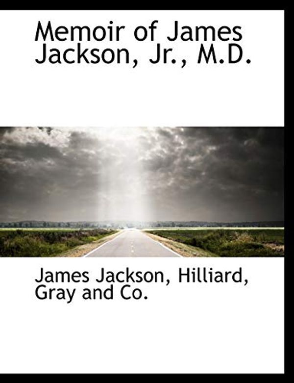 Cover Art for 9781140283621, Memoir of James Jackson, JR., M.D. by James Jackson