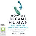 Cover Art for 9781867550464, How We Became Human by Tim Dean