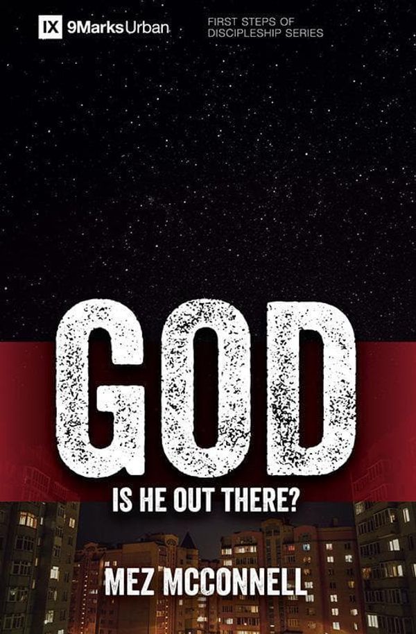 Cover Art for 9781781917107, God: Is He Out There? (IX Marks Urban) by Mez McConnell