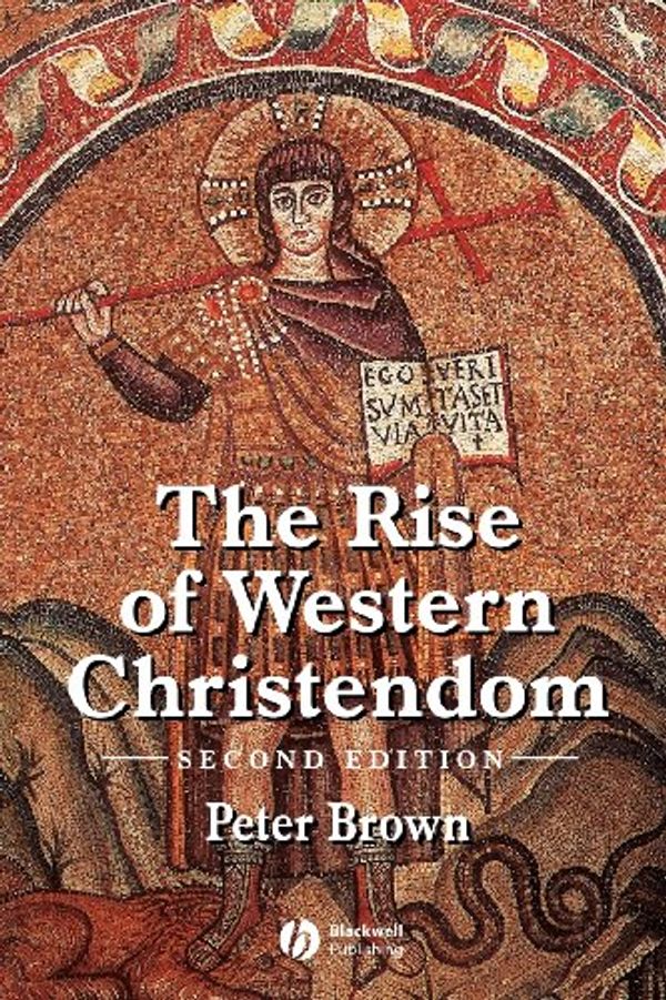 Cover Art for 9780631221388, The Rise of Western Christendom by Peter Brown