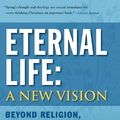 Cover Art for 9780060778422, Eternal Life: A New Vision by John Shelby Spong