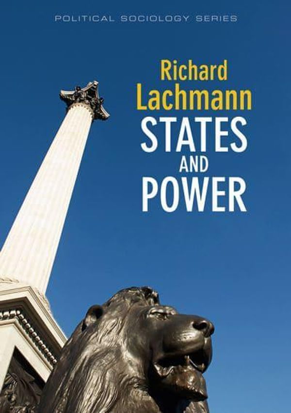 Cover Art for 9780745645391, States and Power by Richard Lachmann