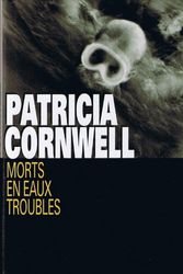 Cover Art for 9782744111532, Morts en eaux troubles by Patricia Cornwell