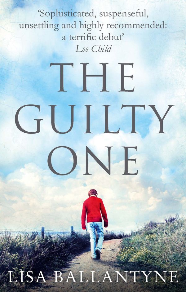 Cover Art for 9780749957285, The Guilty One: Voted the Richard & Judy favourite by its readers by Lisa Ballantyne