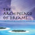 Cover Art for 9781450291880, The Archipelago of Dreams by R J Cole