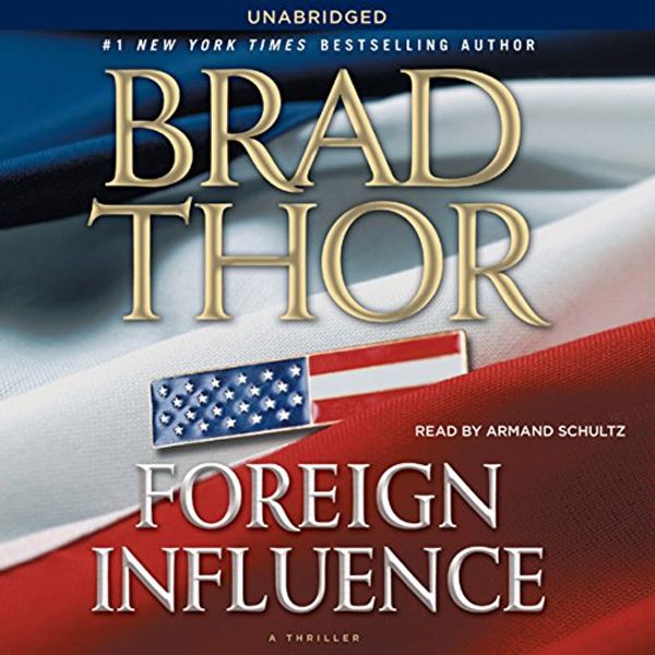 Cover Art for B01BEOZDBQ, Foreign Influence by Brad Thor
