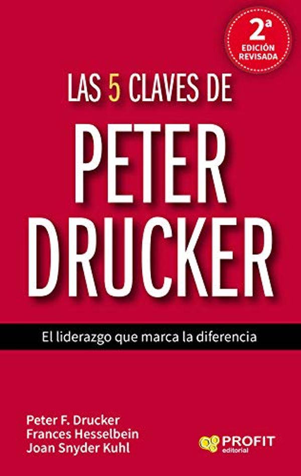 Cover Art for 9788417209315, Las 5 claves de Peter Drucker: El liderazgo que marca la diferencia by Frances Hesselbein, Peter Ferdinand Drucker Joan Snyder Kuhl