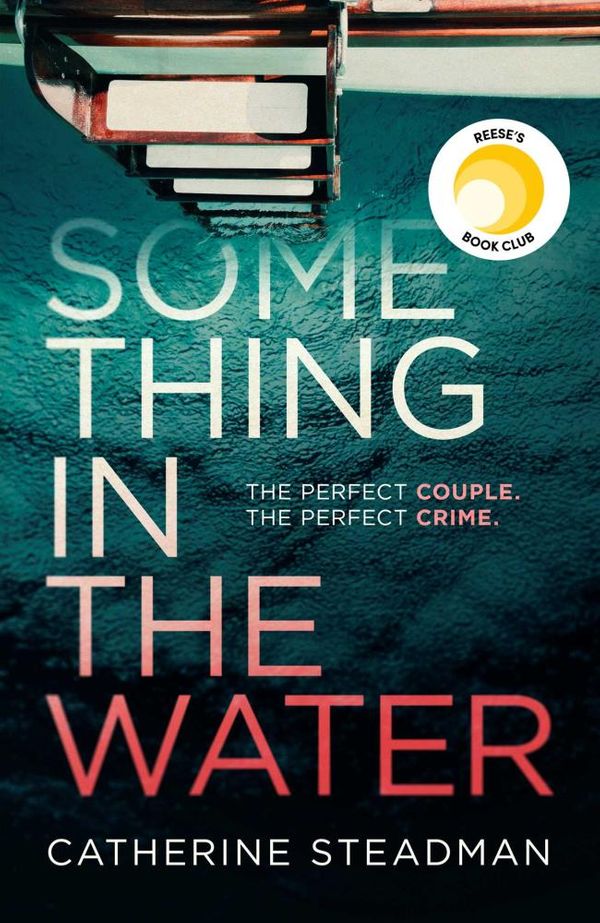 Cover Art for 9781471167201, Something in the Water by Catherine Steadman