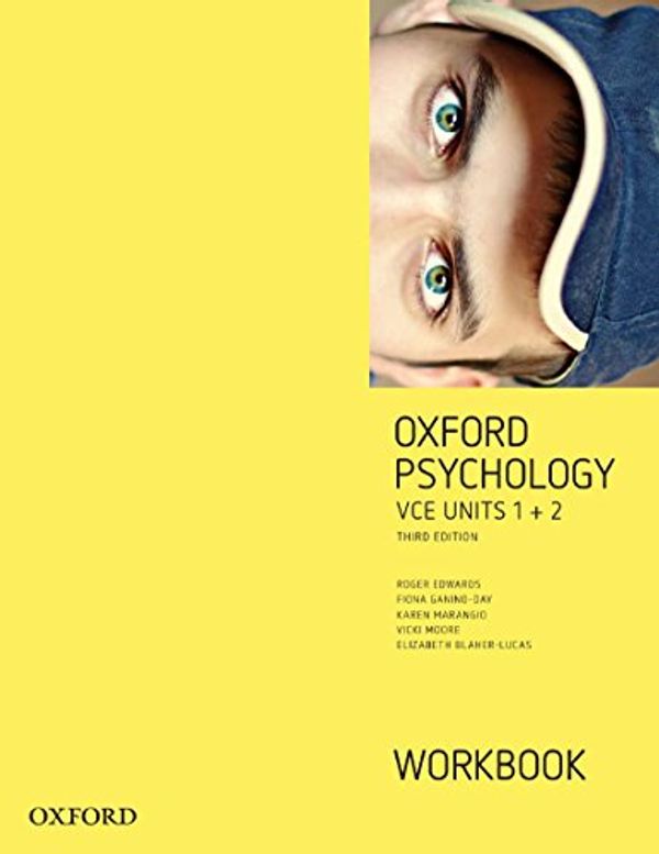Cover Art for 9780190304003, Oxford Psychology Units 1+2  WorkbookOxford Psychology Series by Edwards, Marangio, Moore, Blaher Lucas, Ganino Day