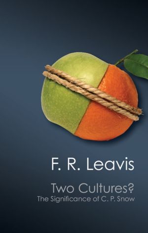 Cover Art for 9781107617353, The Two Cultures? by F. R. Leavis