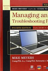 Cover Art for 9780071795913, Mike Meyers’ CompTIA A+ Guide to Managing and Troubleshooting PCs, (Exams 220-801 & 220-802) by Mike Meyers
