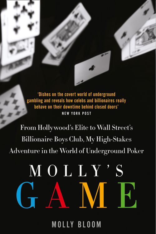 Cover Art for 9780008278366, Molly’s Game: From Hollywood’s Elite to Wall Street’s Billionaire Boys Club, My High-Stakes Adventure in the World of Underground Poker by Molly Bloom