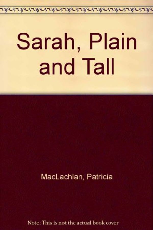 Cover Art for 9780744554489, Sarah, Plain and Tall by Patricia MacLachlan