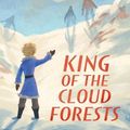 Cover Art for 9780008640750, King Of The Cloud Forests by Michael Morpurgo