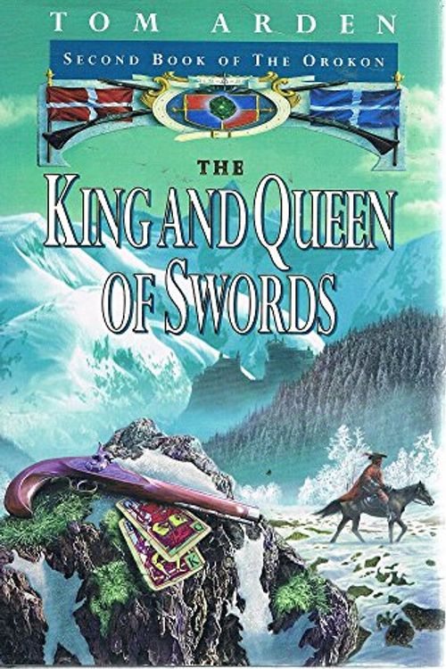 Cover Art for 9780575063716, King And Queen Of Swords: King & Queen of Swords HB (Orokon) by Tom Arden