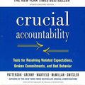 Cover Art for 9781491580813, Crucial Accountability: Tools for Resolving Violated Expectations, Broken Commitments, and Bad Behavior by Patterson, Kerry, Grenny, Joseph, McMillan, Ron, Switzler, Al, Maxfield, David