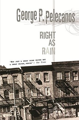 Cover Art for 9780575071704, Right As Rain by George P. Pelecanos