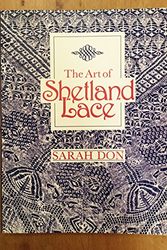 Cover Art for 9780713526059, The Art of Shetland Lace by Sarah Don