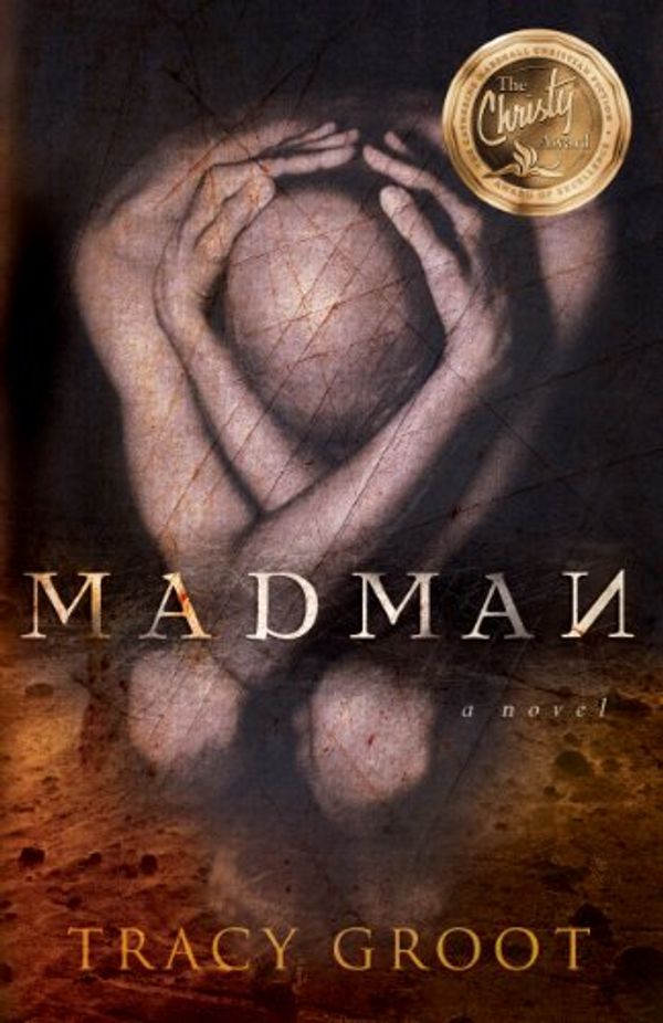 Cover Art for 9780802463623, Madman by Tracy Groot