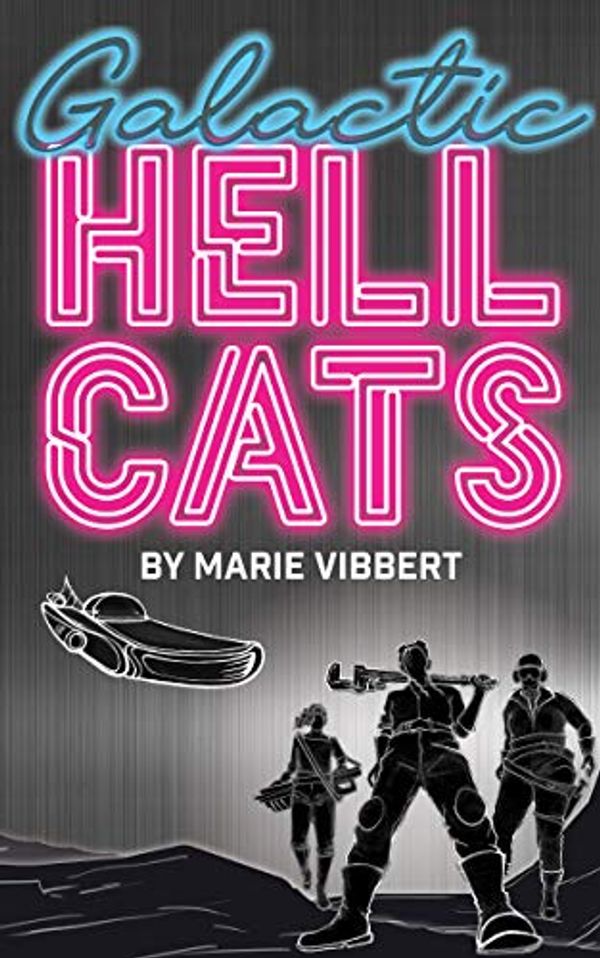 Cover Art for B08LNQLX4S, Galactic Hellcats by Marie Vibbert